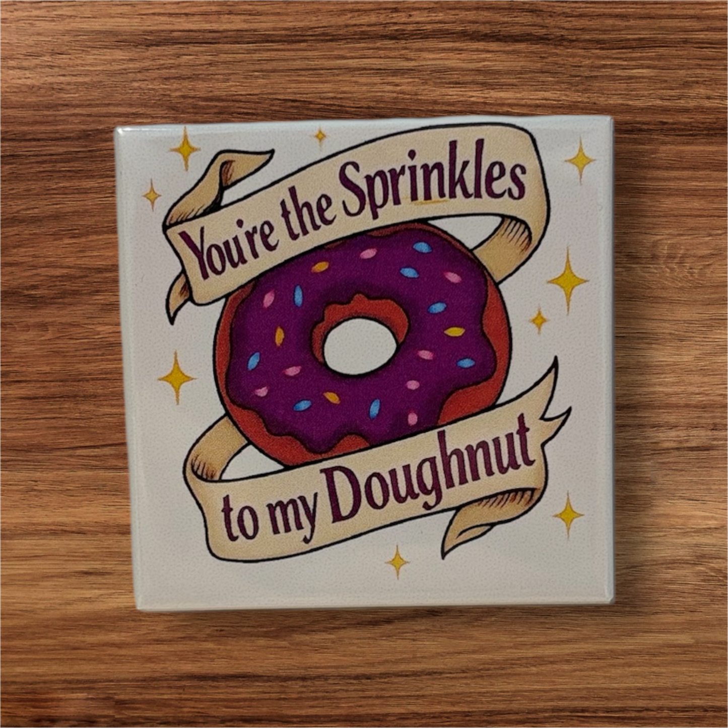 Sprinkles to My Doughnut Magnet
