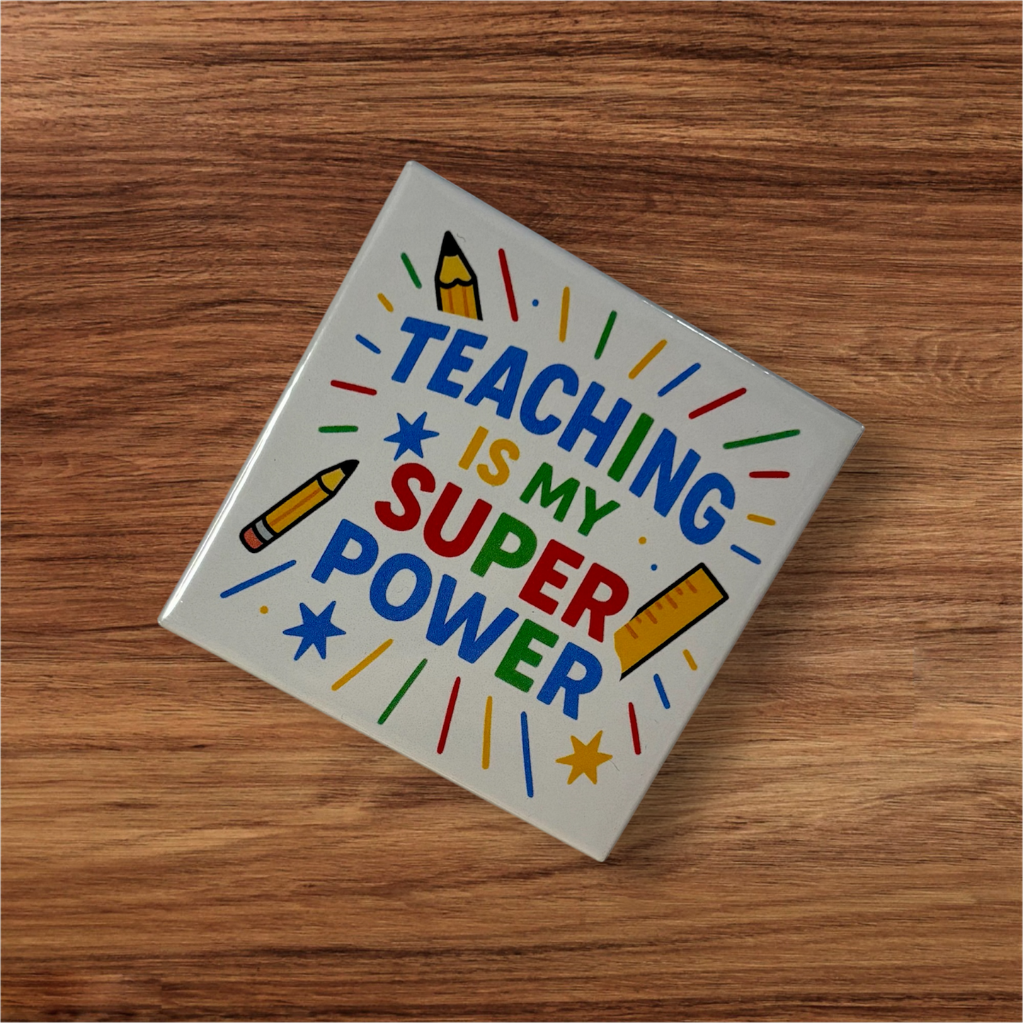 Teaching is My Super Power Magnet